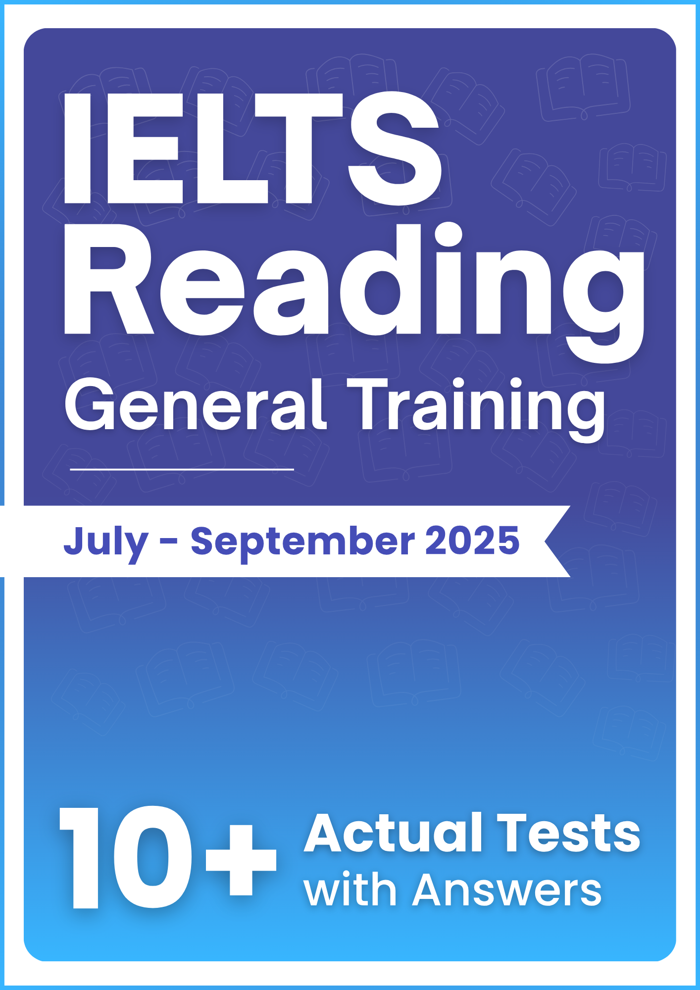 IELTS Reading General Actual Tests with Answers (July–Sept 2025 Edition)
