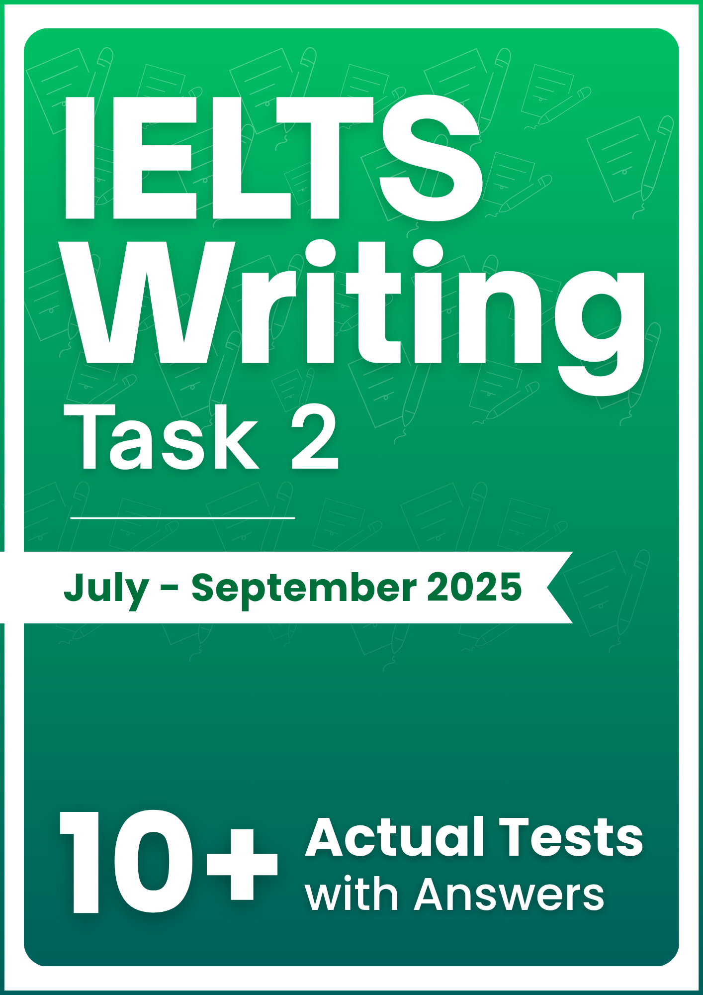 IELTS Writing Task 2 Actual Tests with Answers (July–Sept 2025 Edition)