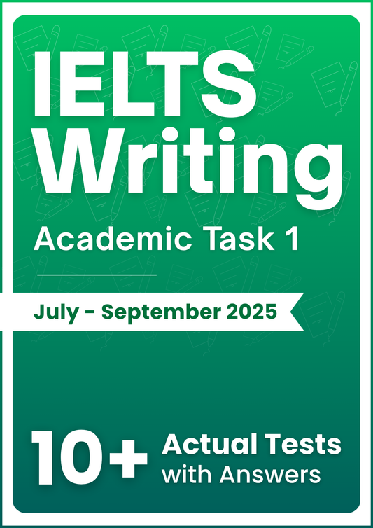 IELTS Writing Task 1 Academic Actual Tests with Answers (July–Sept 2025 Edition)