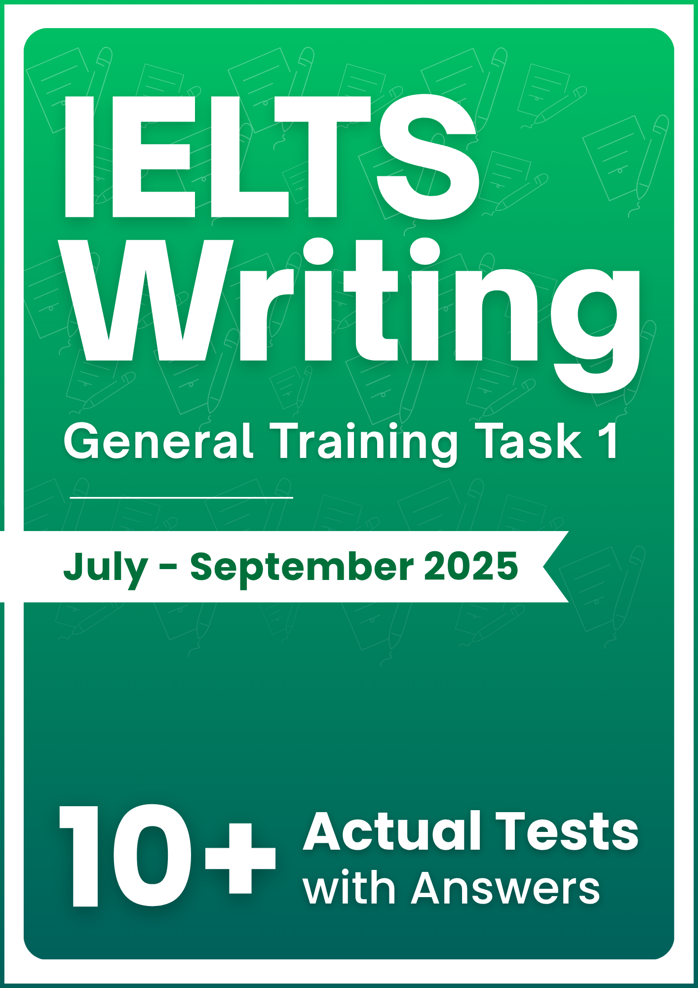 IELTS Writing Task 1 General Actual Tests with Answers (July–Sept 2025 Edition)