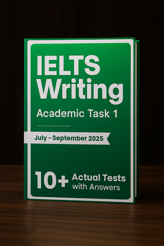 IELTS Writing Task 1 Academic Actual Tests with Answers (July–Sept 2025 Edition)